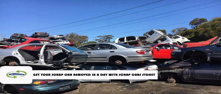 Get Your Scrap Car Removed in A Day With Scrap Cars Sydney