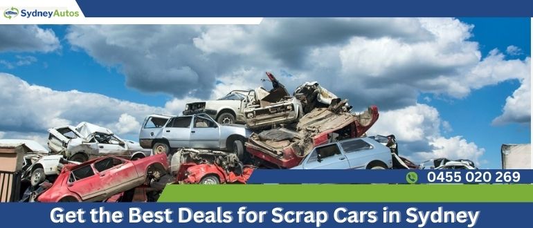 How To Get the best deals for scrap cars in Sydney